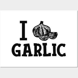 Garlic - I love garlic Posters and Art